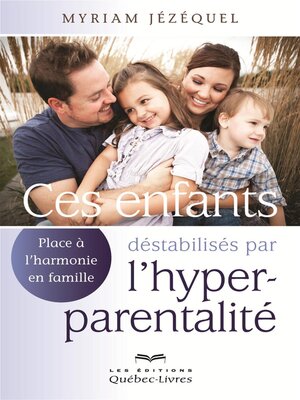 cover image of Ces enfants déstabilisés par l'hyperparentalité